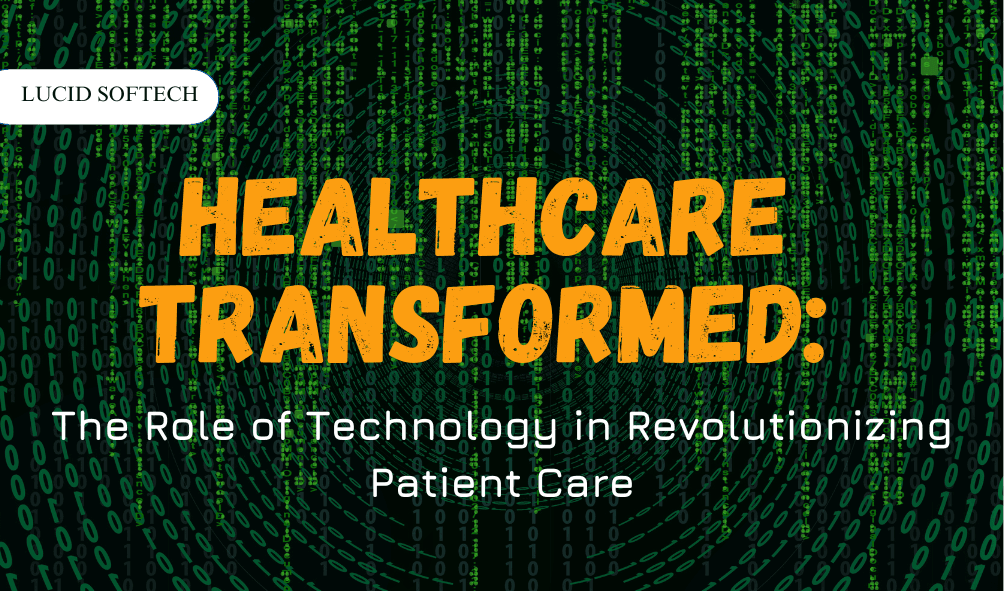 Healthcare Transformed The Role of Technology in Revolutionizing Patient Care