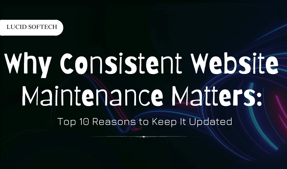 <strong>Why Consistent Website Maintenance Matters: Top 10 Reasons to Keep It Updated</strong>