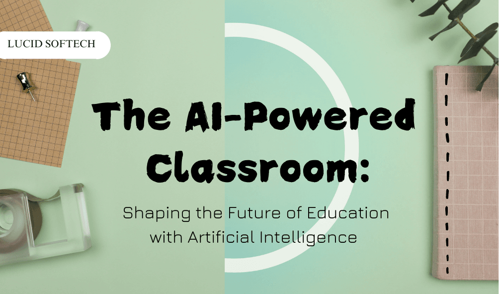 <strong>The AI-Powered Classroom: Shaping the Future of Education with Artificial Intelligence</strong>