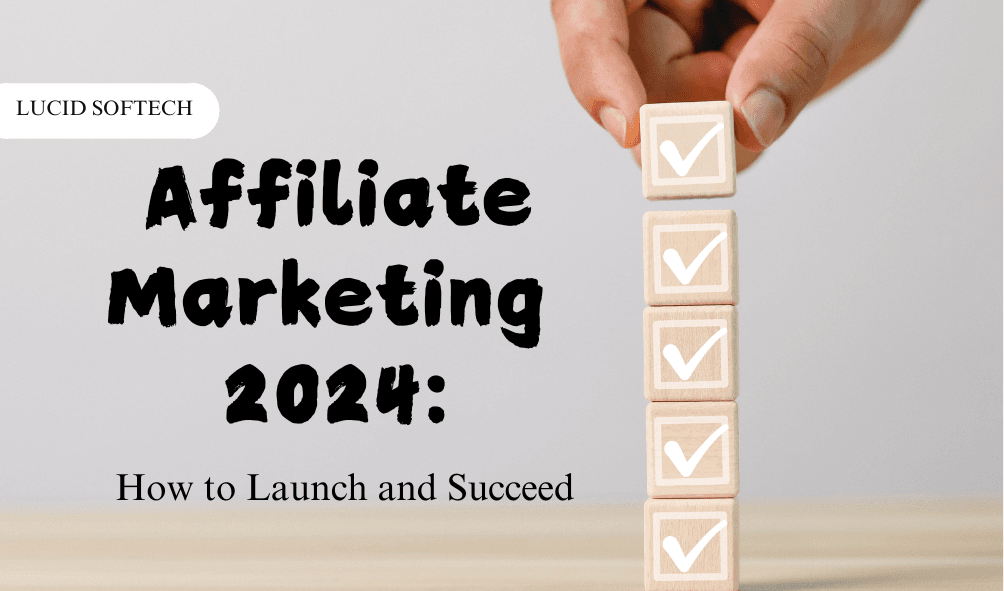 <strong>Affiliate Marketing 2024: How to Launch and Succeed</strong>