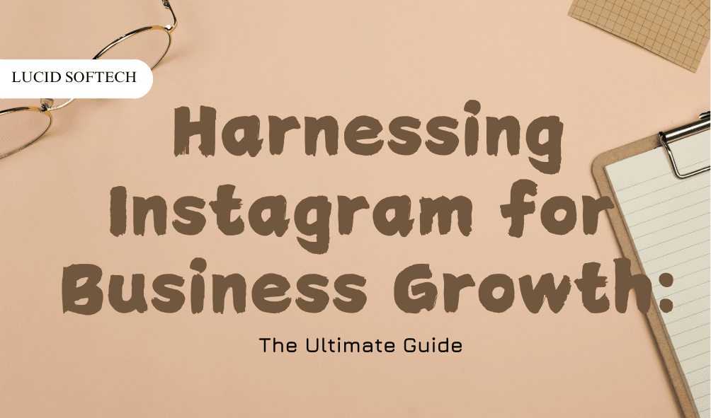 <strong>Harnessing Instagram for Business Growth: The Ultimate Guide</strong>