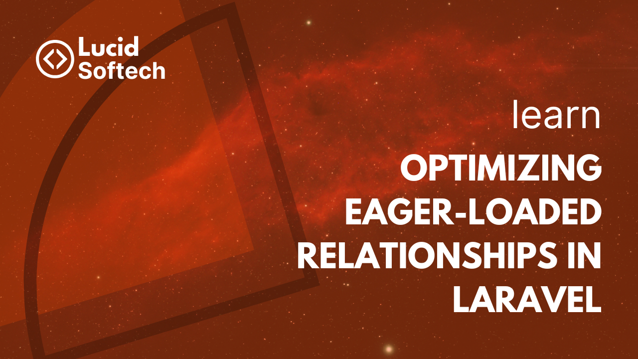 Optimizing Eager-Loaded Relationships in Laravel