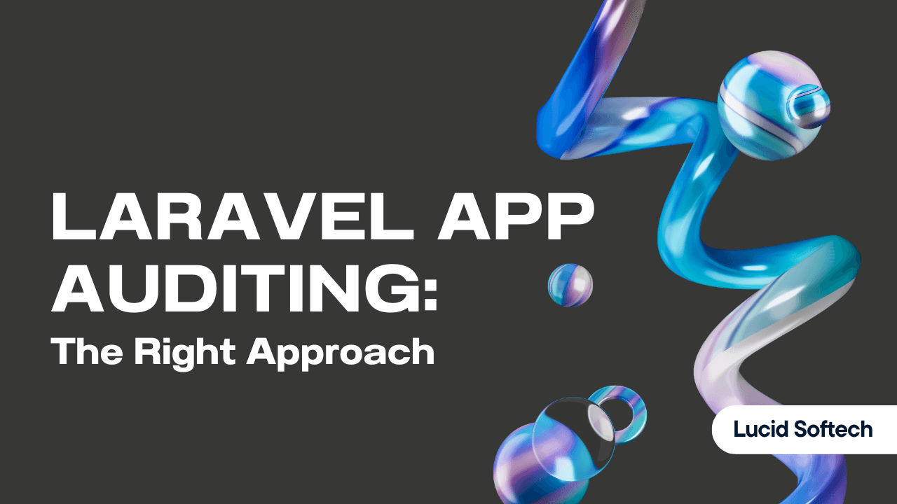 Laravel App Auditing: The Right Approach