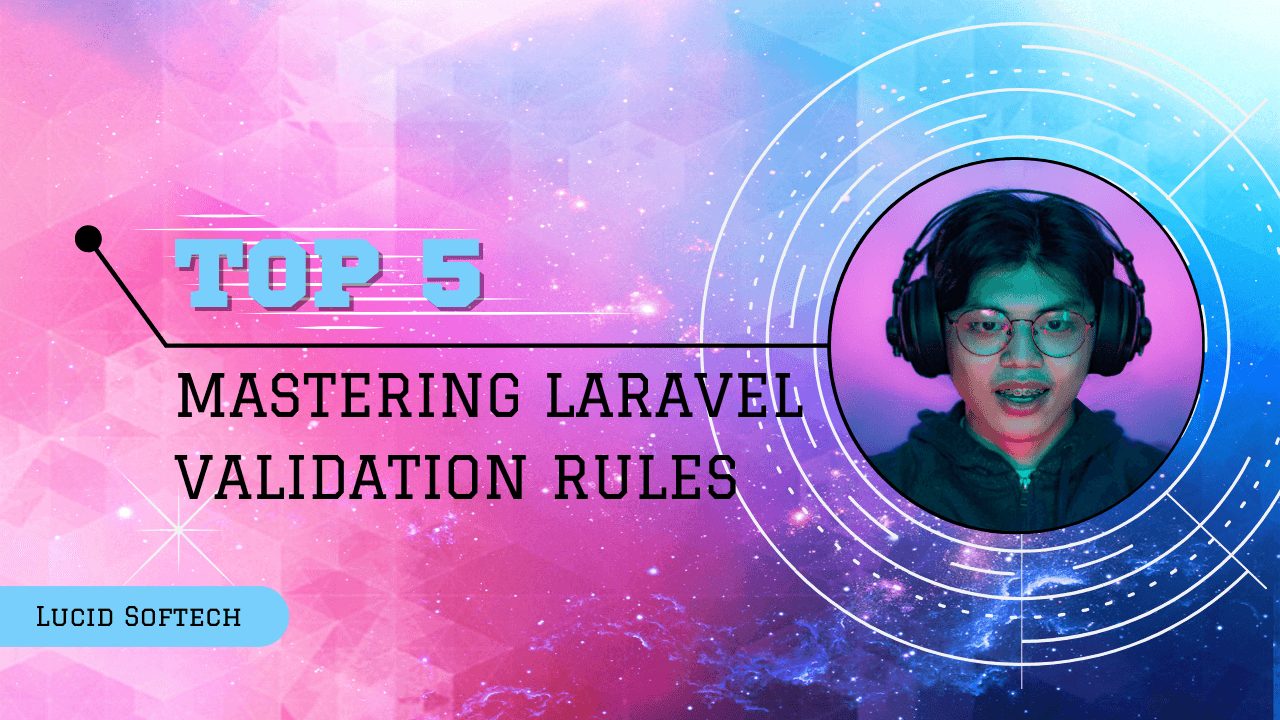 Mastering Laravel Validation Rules