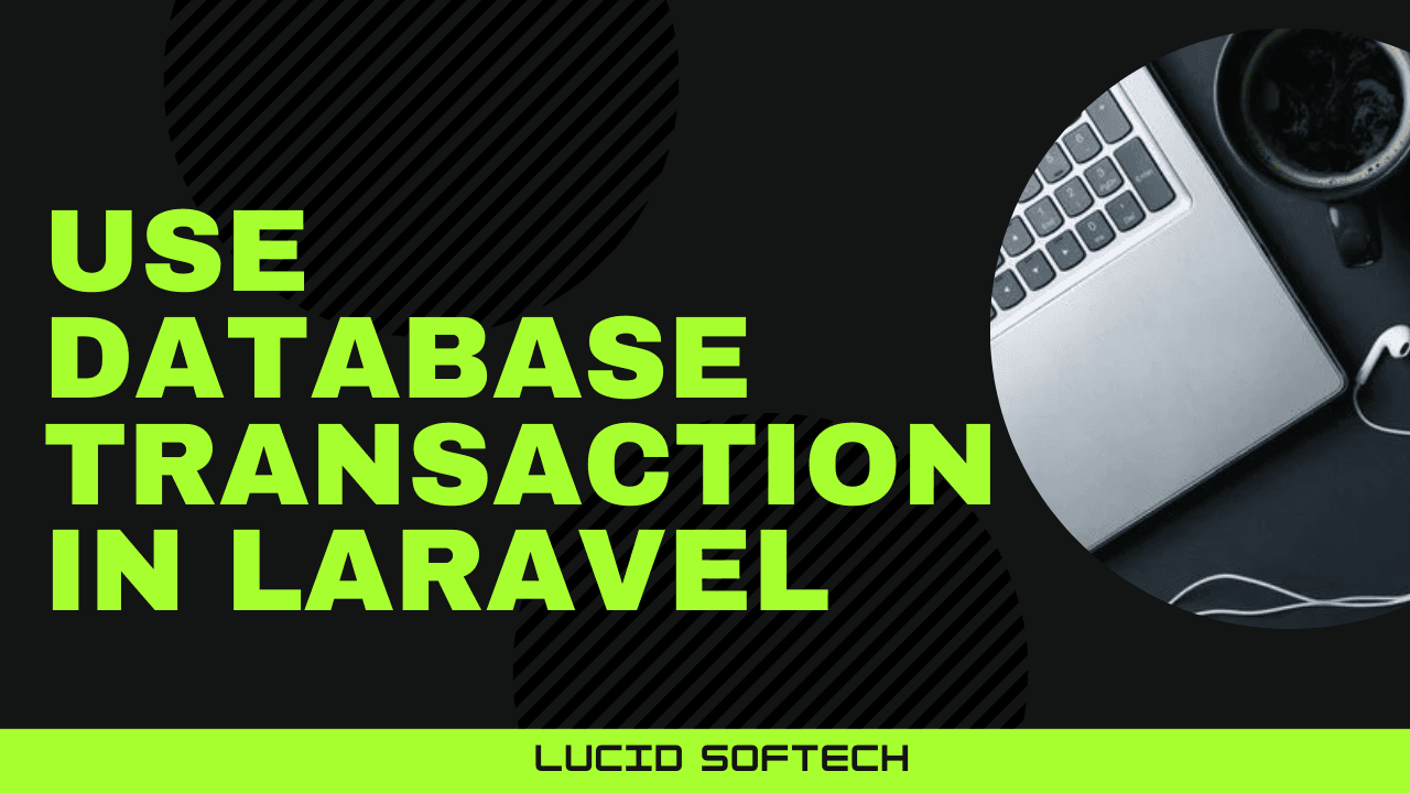 Use Database Transactions in Laravel