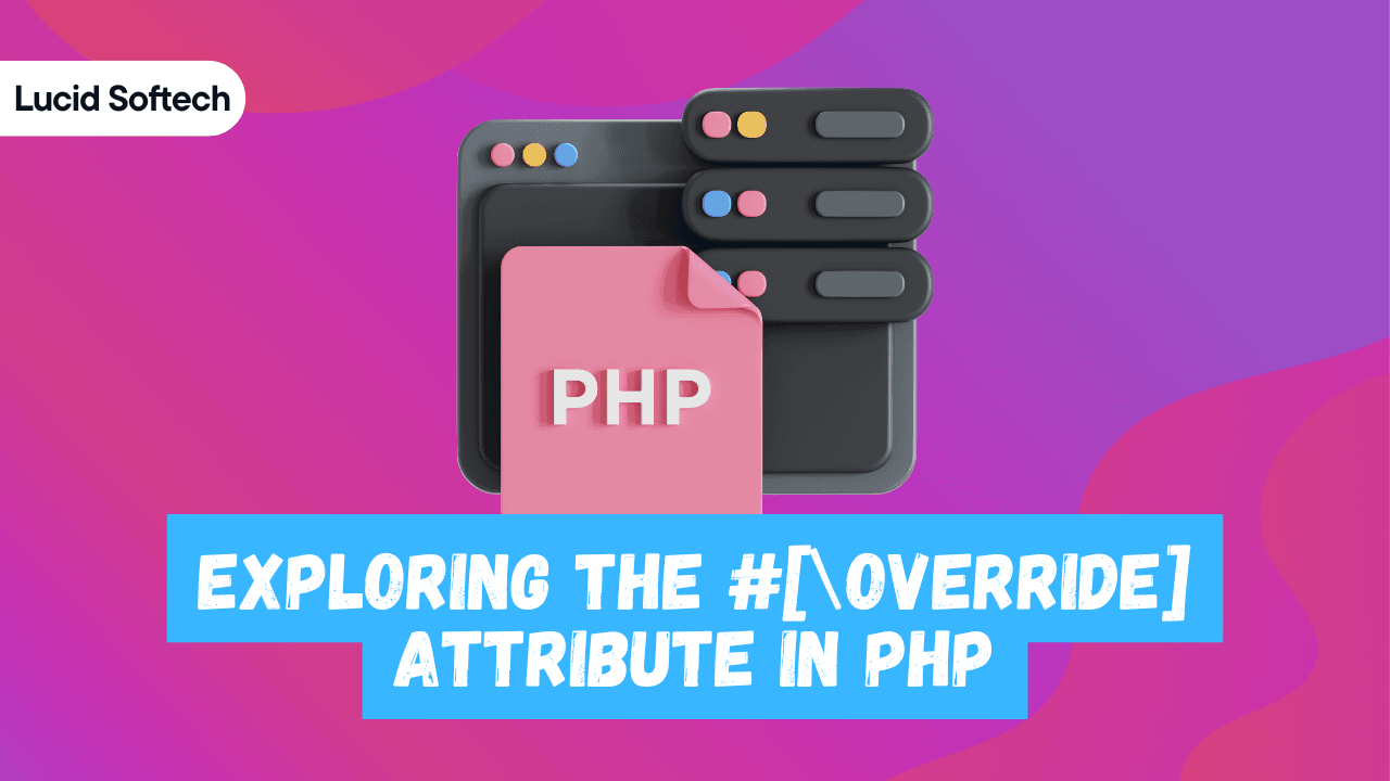 Exploring the #[\Override] Attribute in PHP