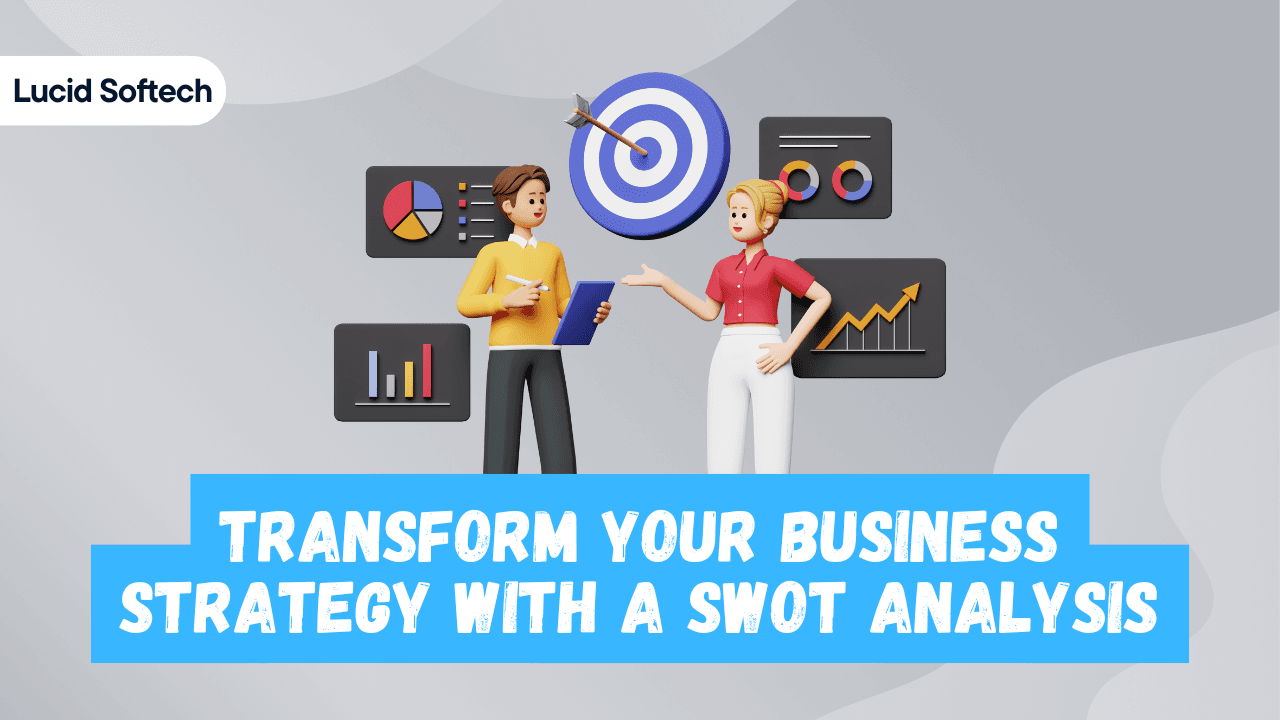 Transform Your Business Strategy with a SWOT Analysis